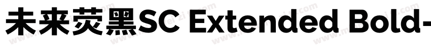 未来荧黑SC Extended Bold字体转换